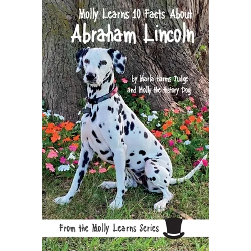 Molly Learns 10 Facts About Abraham Lincoln - Hardcover