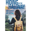Hiding in the Hallway: Anchoring Yourself as an Mk - Paperback