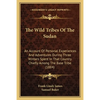 The Wild Tribes Of The Sudan: An Account Of Personal Experiences And Adventures During Three Winters Spent In That Country Chiefly Among The Base Trib - Paperback