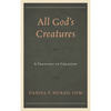 All God's Creatures: A Theology of Creation - Paperback