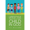 Lifestyle of a Child in God - Hardcover