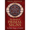 The Book of Primal Signs: The High Magic of Symbols - Paperback