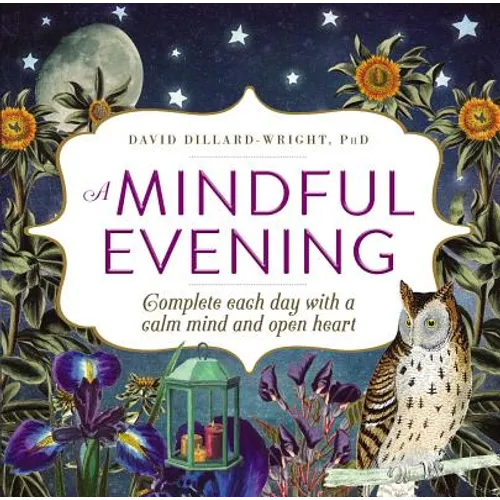 A Mindful Evening: Complete Each Day with a Calm Mind and Open Heart - Paperback