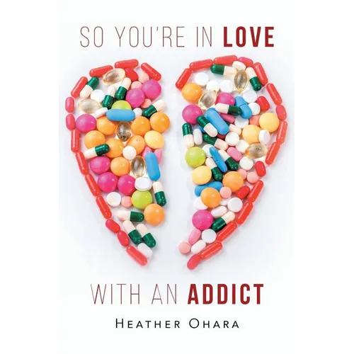 So You're in Love with an Addict - Paperback