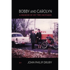 Bobby and Carolyn: A Memoir of My Two Mothers - Paperback