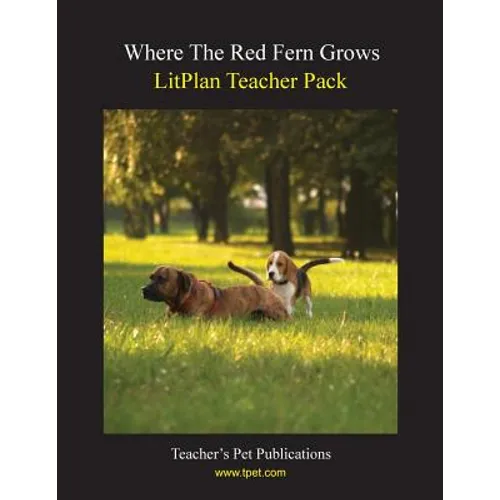 Litplan Teacher Pack: Where the Red Fern Grows - Paperback