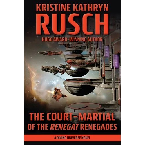 The Court-Martial of the Renegat Renegades: A Diving Universe Novel - Paperback