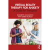 Virtual Reality Therapy for Anxiety: A Guide for Therapists - Paperback
