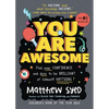 You Are Awesome: Find Your Confidence and Dare to Be Brilliant at (Almost) Anything - Hardcover