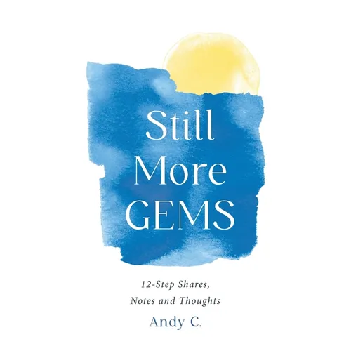 Still More GEMS: 12-Step Shares, Notes and Thoughts - Hardcover