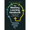The Mastery Learning Handbook: A Competency-Based Approach to Student Achievement - Paperback