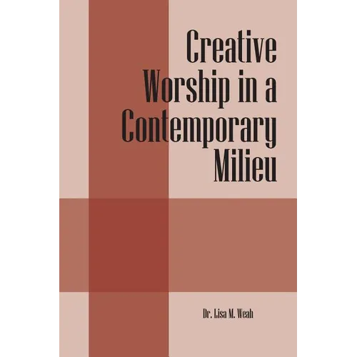 Creative Worship in a Contemporary Milieu - Paperback