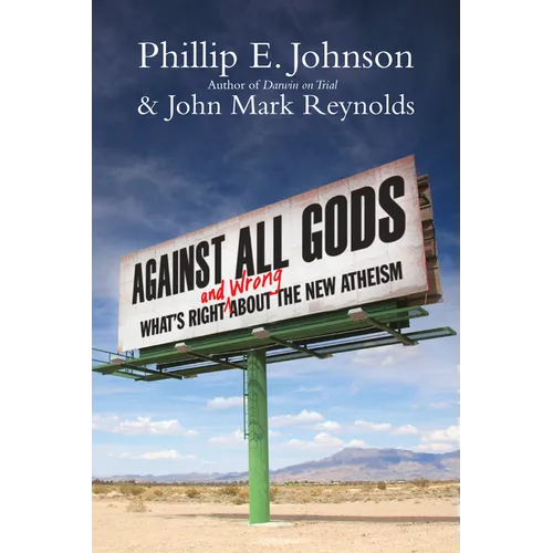 Against All Gods: What's Right and Wrong About the New Atheism - Paperback