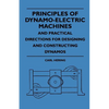 Principles Of Dynamo-Electric Machines And Practical Directions For Designing And Constructing Dynamos - Paperback