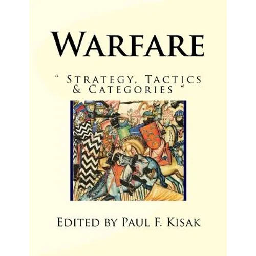 Warfare: " Strategy, Tactics & Categories " - Paperback