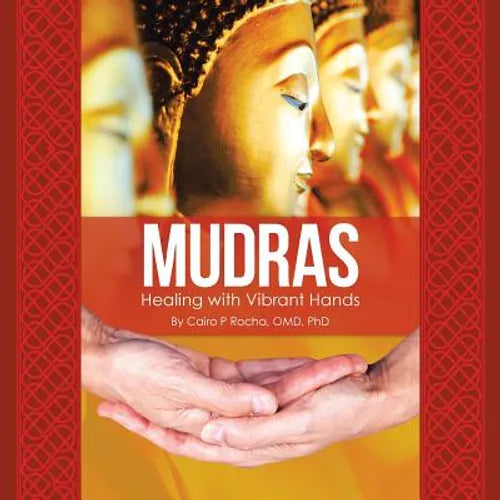 Mudras: Healing with Vibrant Hands - Paperback