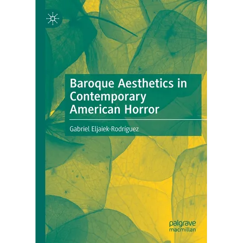 Baroque Aesthetics in Contemporary American Horror - Paperback