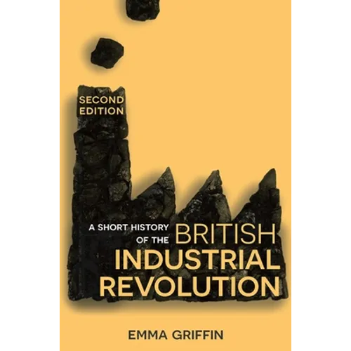 A Short History of the British Industrial Revolution - Paperback