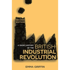 A Short History of the British Industrial Revolution - Paperback