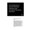 An Introduction to Survey Field Data Collectors and Coordinate Geometry Function - Paperback
