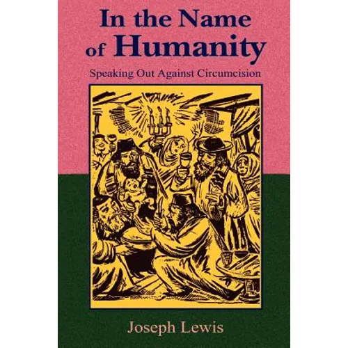 In the Name of Humanity: Speaking Out Against Circumcision - Paperback