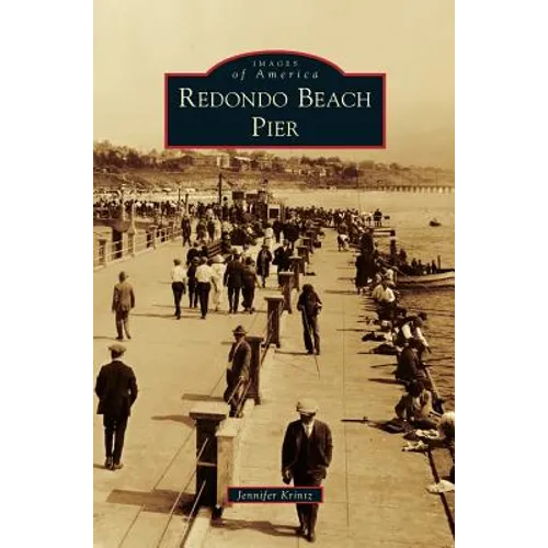 Redondo Beach Pier - Hardcover