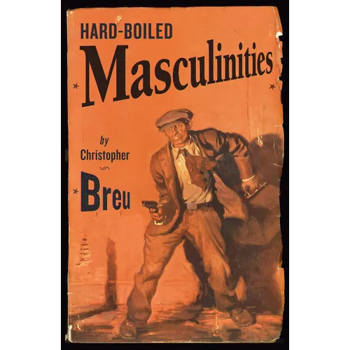 Hard-Boiled Masculinities - Paperback