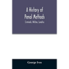 A history of penal methods; criminals, witches, lunatics - Paperback