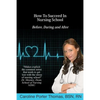 How To Succeed In Nursing School - Paperback