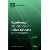 Nutritional Deficiency in Celiac Disease: Current Perspective - Hardcover