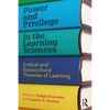 Power and Privilege in the Learning Sciences: Critical and Sociocultural Theories of Learning - Paperback