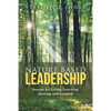 Nature Based Leadership: Lessons for Living, Learning, Serving, and Leading - Paperback