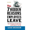 The 7 Hidden Reasons Employees Leave: How to Recognize the Subtle Signs and ACT Before It's Too Late - Paperback