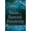 The Mists of Special Relativity: Time, Consciousness and a Deep Illusion in Physics - Paperback