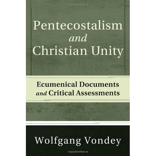 Pentecostalism and Christian Unity - Paperback