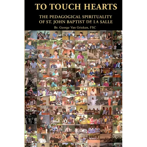 To Touch Hearts: The Pedagogical Spirituality of St. John Baptist de La Salle - Paperback
