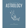 The Little Book of Astrology: An Accessible Introduction to Everything You Need to Enhance Your Life Using Astrology - Hardcover