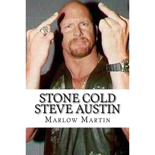 Stone Cold Steve Austin: The Bio - Paperback
