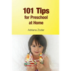101 Tips for Preschool At Home: Minimize Your Homeschool Stress By Starting Right - Paperback