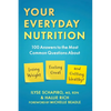 Your Everyday Nutrition: 100 Answers to the Most Common Questions about Losing Weight, Feeling Great, and Getting Healthy - Paperback