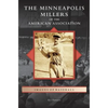 Minneapolis Millers of the American Association - Hardcover