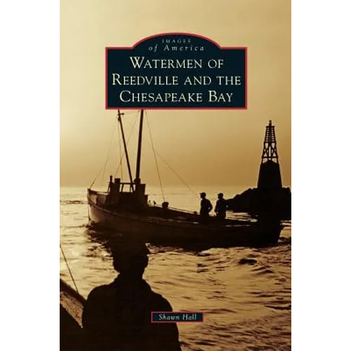 Watermen of Reedville and the Chesapeake Bay - Hardcover