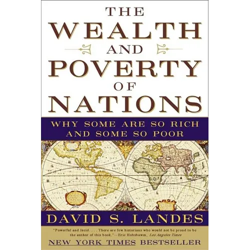 The Wealth and Poverty of Nations: Why Some Are So Rich and Some So Poor - Paperback