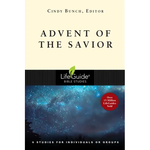Advent of the Savior: 6 Studies for Individuals and Groups - Paperback
