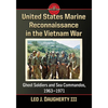 United States Marine Reconnaissance in the Vietnam War: Ghost Soldiers and Sea Commandos, 1963-1971 - Paperback