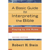 A Basic Guide to Interpreting the Bible: Playing by the Rules - Paperback