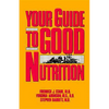 Your Guide to Good Nutrition - Paperback