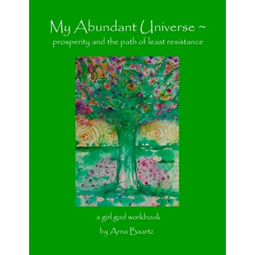 My Abundant Universe: Prosperity and the Path of Least Resistance - Paperback