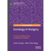 Sociology in Hungary: A Social, Political and Institutional History - Paperback