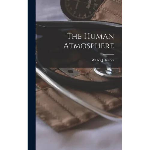 The Human Atmosphere - Hardcover